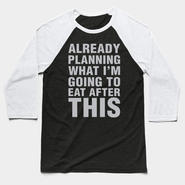 Planning What I'm Eating Baseball T-Shirt by Venus Complete